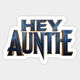 Hey Auntie Sticker